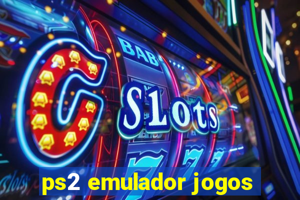 ps2 emulador jogos